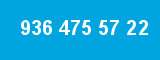 936 475 57 22